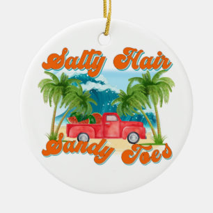 Salty Hair, Sandy Toes   Tropical Truck & Beach Ceramic Ornament