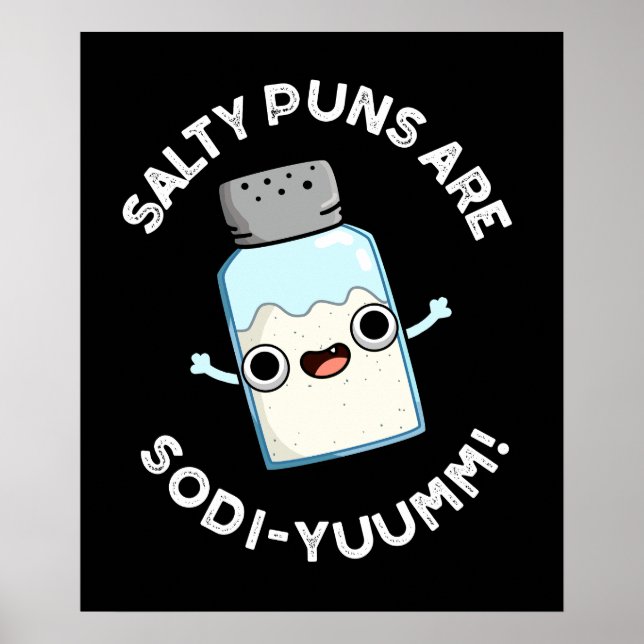 Salty Puns Are Sodi-yum Funny Salt Sodium Pun  Poster (Front)