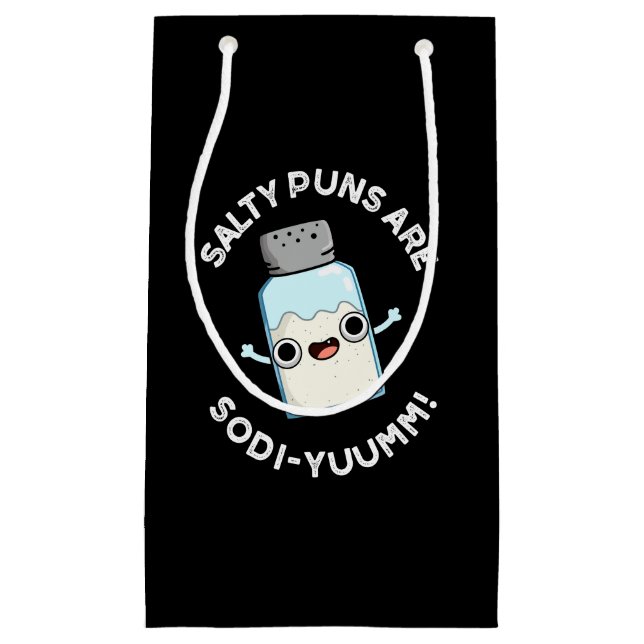 Salty Puns Are Sodi-yum Funny Salt Sodium Pun  Small Gift Bag (Front)