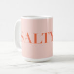 SALTY Sarcastic Typography Design in Orange Red Coffee Mug<br><div class="desc">A simple typography design of the teen slang word SALTY in a bold orange-red color. Contact me with any questions or requests.</div>