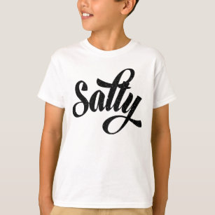 shirt that says salty