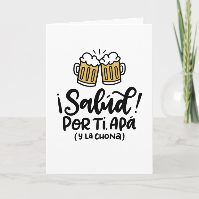 Salud, Por Ti Apa y La Chona, card for dad (Front)