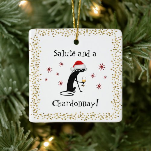 Salute and a Chardonnay Funny Wine Quote Cat Ceramic Ornament
