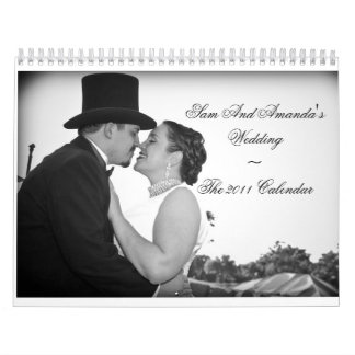 Sam And Amanda's Wedding~The 2011 Calendar