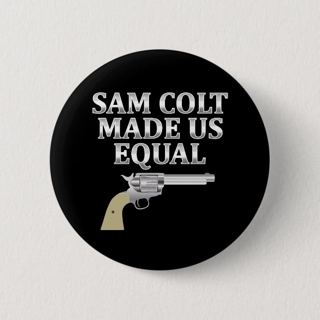 Sam Colt made us equal Button (Front)