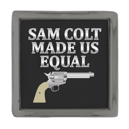 Sam Colt made us equal Gunmetal Finish Lapel Pin