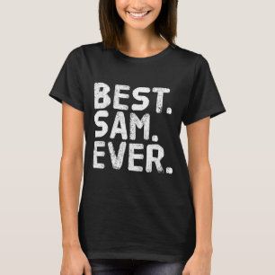 Sam ever funny men father's gift idea performance  T-Shirt