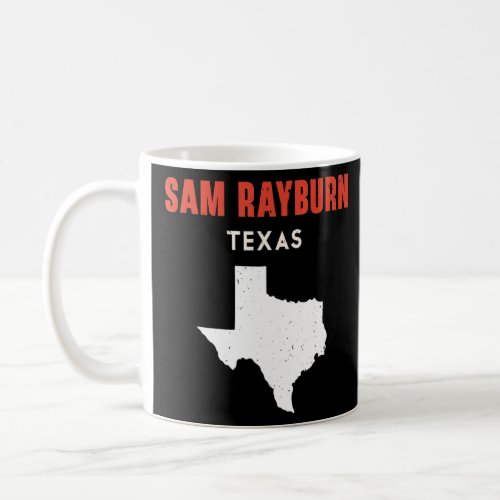 Sam Rayburn Texas USA State America Travel Texas  Coffee Mug