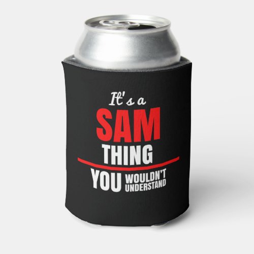 Sam thing you wouldnt understand name can cooler