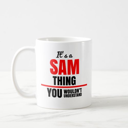 Sam thing you wouldnt understand name coffee mug