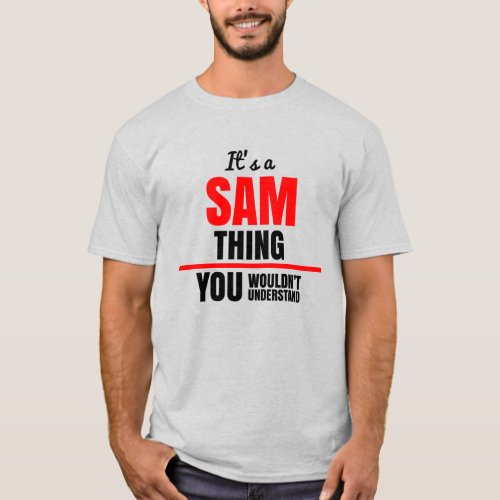Sam thing you wouldnt understand name T_Shirt
