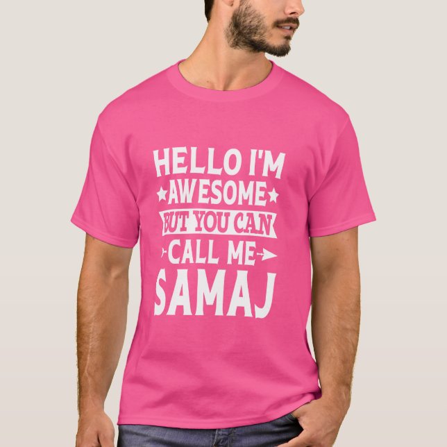 Samaj Funny First Name Hello I'm Awesome Call Me S T-Shirt (Front)