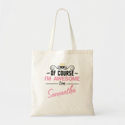  Samantha Of Course Im Awesome Name Tote Bag