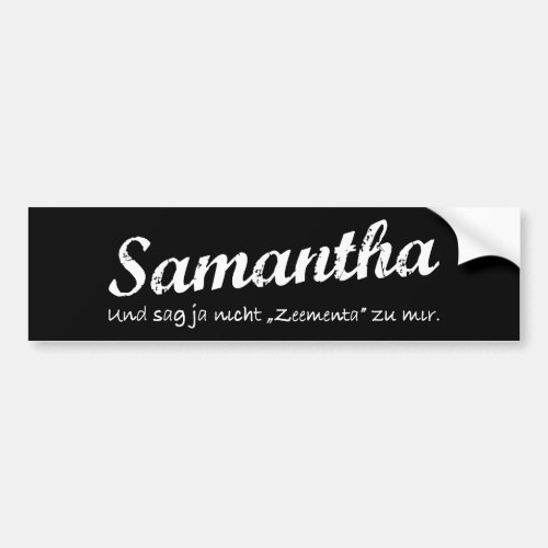 Samantha versus Zeementa Bumper Sticker