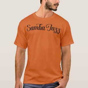 Samba Jazz Elegant Design T-Shirt