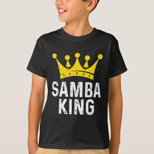 Samba King Samba Dancer Dancing Gift For Ballroom  T_Shirt