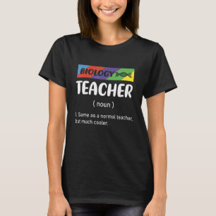 Same As Normal Teacher But Much Cooler Biology Tea T-Shirt