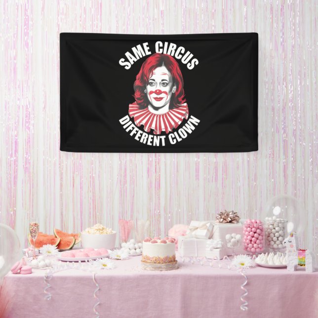 Same Circus Different Clown Anti Kamala 2024 Banner (Party)