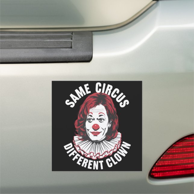 Same Circus Different Clown Anti Kamala 2024 Car Magnet (In Situ)