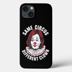 Same Circus Different Clown Anti Kamala 2024 iPhone 13 Case