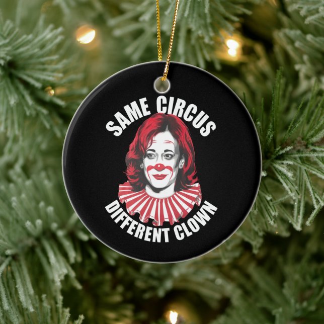 Same Circus Different Clown Anti Kamala 2024 Ceramic Ornament (Tree)