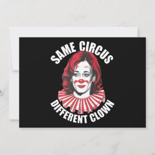 Same Circus Different Clown Anti Kamala 2024 Invitation