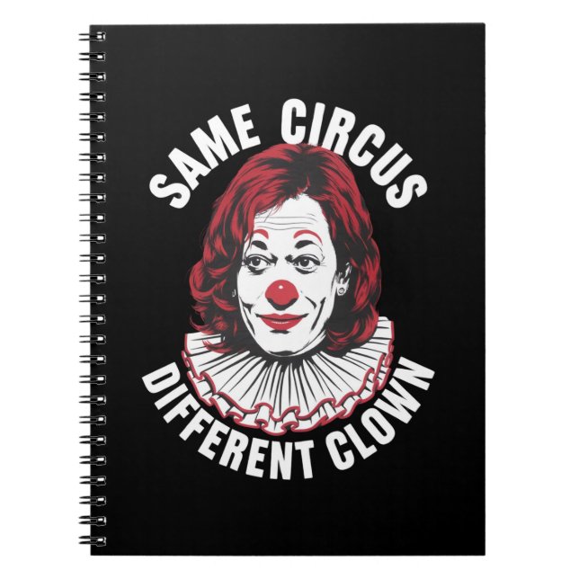 Same Circus Different Clown Anti Kamala 2024 Notebook (Front)