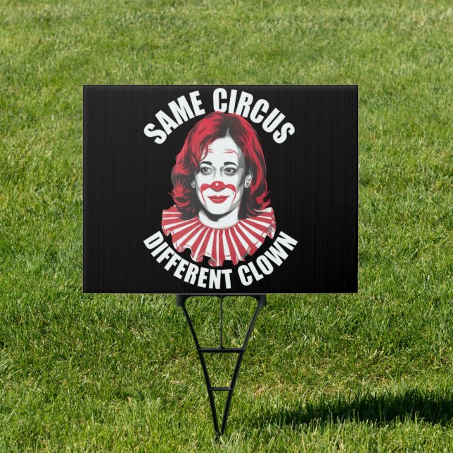 Same Circus Different Clown Anti Kamala 2024 Sign (Insitu)