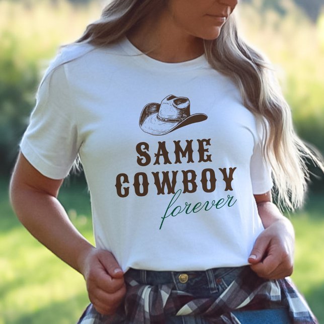 Same Cowboy Forever Bachelorette Weekend T-Shirt (Creator Uploaded)