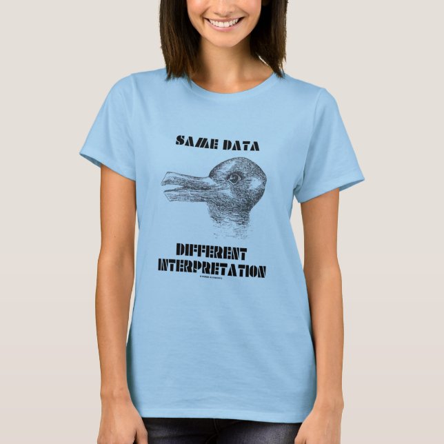 Same Data Different Interpretation (Duck Rabbit) T-Shirt (Front)