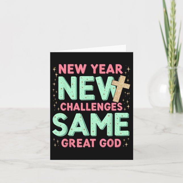 Same Great God Jesus New Year New Challenges  Card (Front)