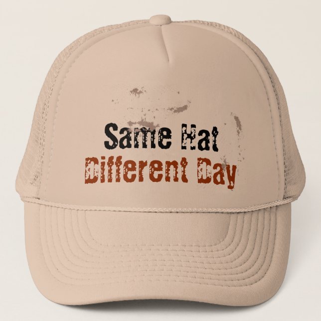 Same Hat, Different Day Trucker Hat (Front)