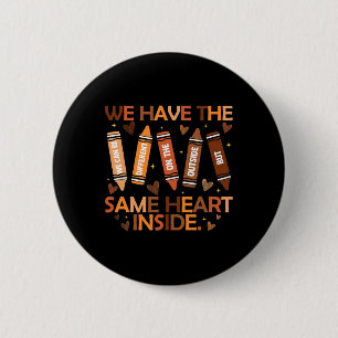 Same Heart Inside Juneteenth Black History Month W Button