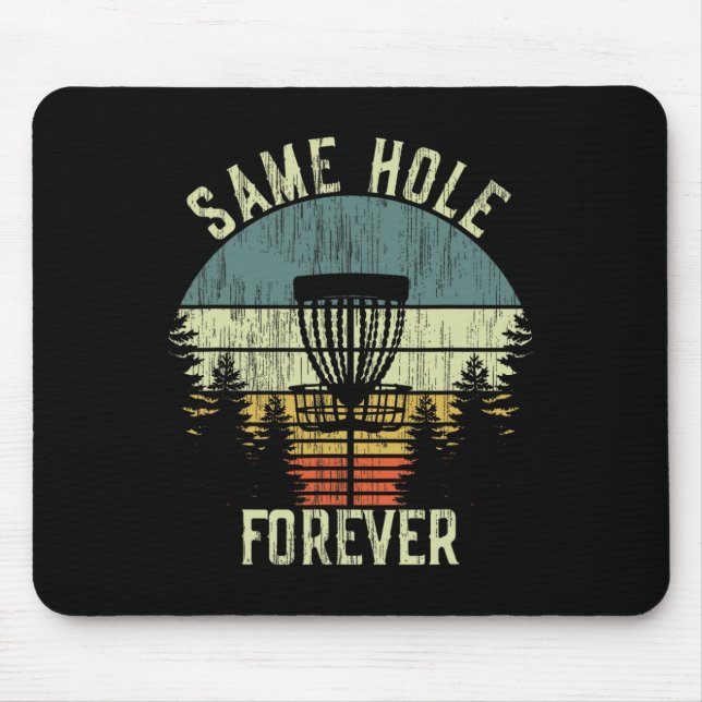 Same Hole Forever Funny Disc Golf Bachelor Party  Mouse Pad (Front)