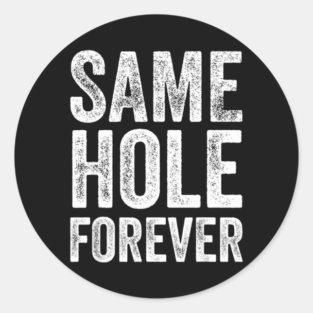 Same Hole Forever Funny Golf Bachelor Party Groom Classic Round Sticker (Front)