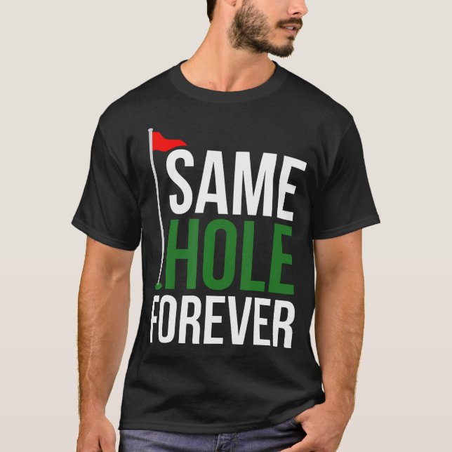 Same Hole Forever Funny Golf Bachelor Party Groom T-Shirt (Front)