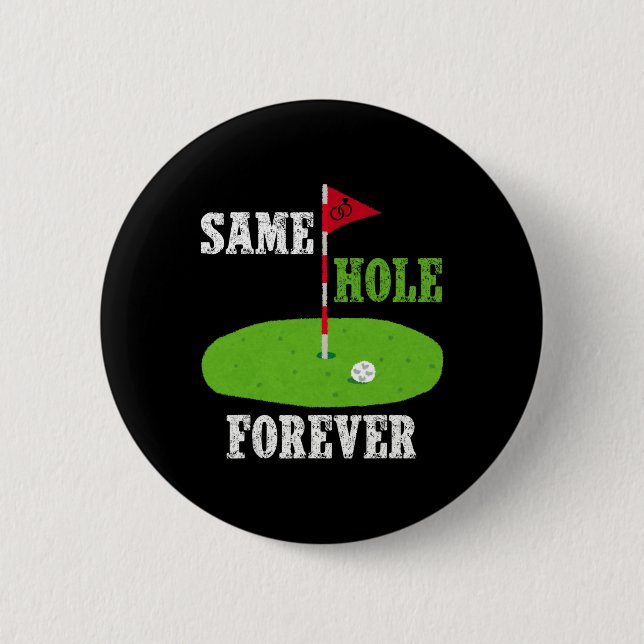 Same Hole Forever Groom Bachelor Party Funny Golf  Button (Front)