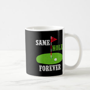 Same Hole Forever Groom Bachelor Party Funny Golf Coffee Mug