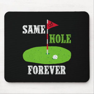Same Hole Forever Groom Bachelor Party Funny Golf Mouse Pad