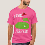 Same Hole Forever Groom Bachelor Party Funny Golf  T-Shirt<br><div class="desc">Same Hole Forever Groom Bachelor Party Funny Golf Married. Celebrate the groom's final swing into matrimony with this humorous item,  perfect for a bachelor party or wedding celebration. It offers a playful nod to the shared love of golf and the exciting journey ahead.</div>
