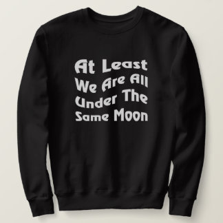 Same Moon Unity Unique Text Apparel for Connection Sweatshirt