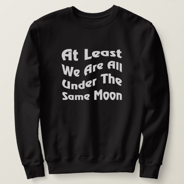 Same Moon Unity Unique Text Apparel for Connection Sweatshirt (Design Front)