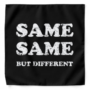 SAME SAME BUT DIFFERENT BANDANA
