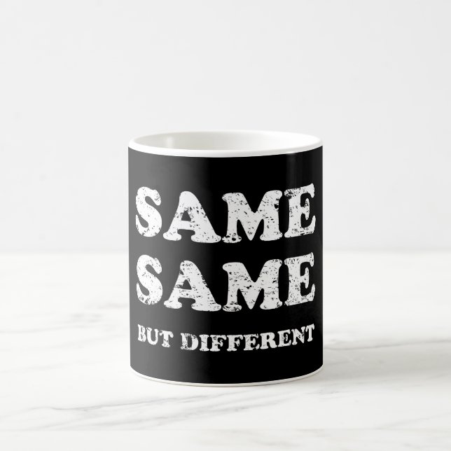 SAME SAME BUT DIFFERENT COFFEE MUG (Center)