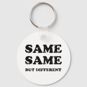 SAME SAME BUT DIFFERENT KEYCHAIN