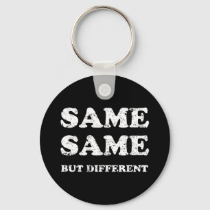 SAME SAME BUT DIFFERENT KEYCHAIN