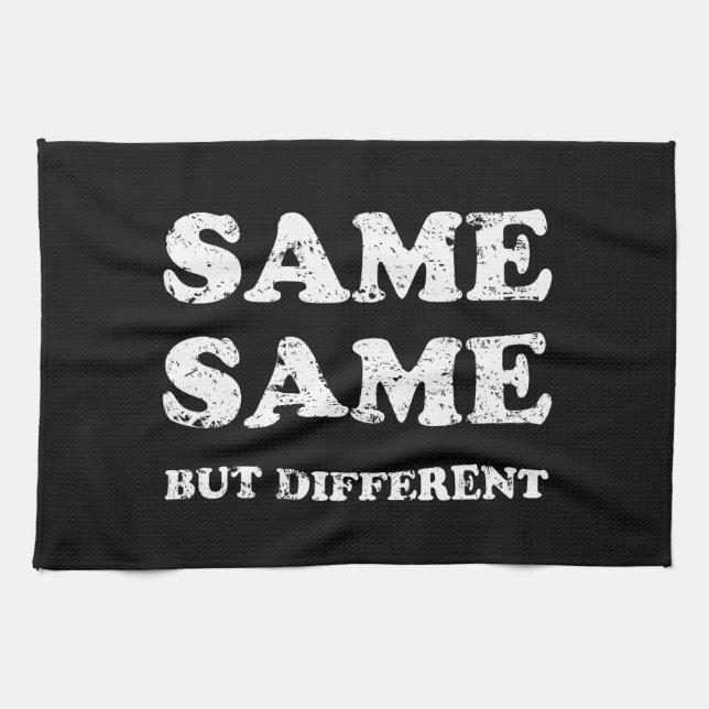 SAME SAME BUT DIFFERENT KITCHEN TOWEL (Horizontal)
