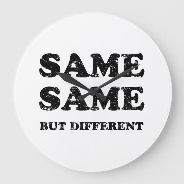 SAME SAME BUT DIFFERENT LARGE CLOCK (Front)