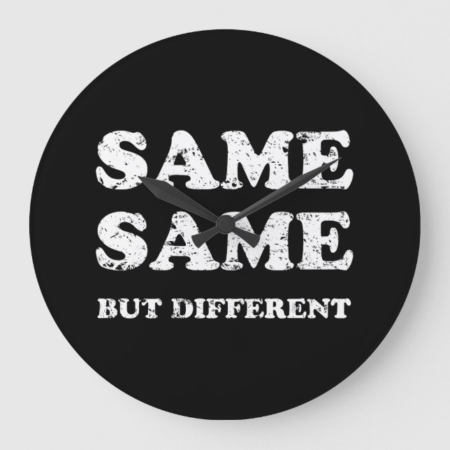 SAME SAME BUT DIFFERENT LARGE CLOCK (Front)