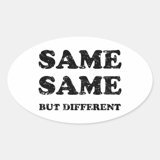SAME SAME BUT DIFFERENT OVAL STICKER (Front)